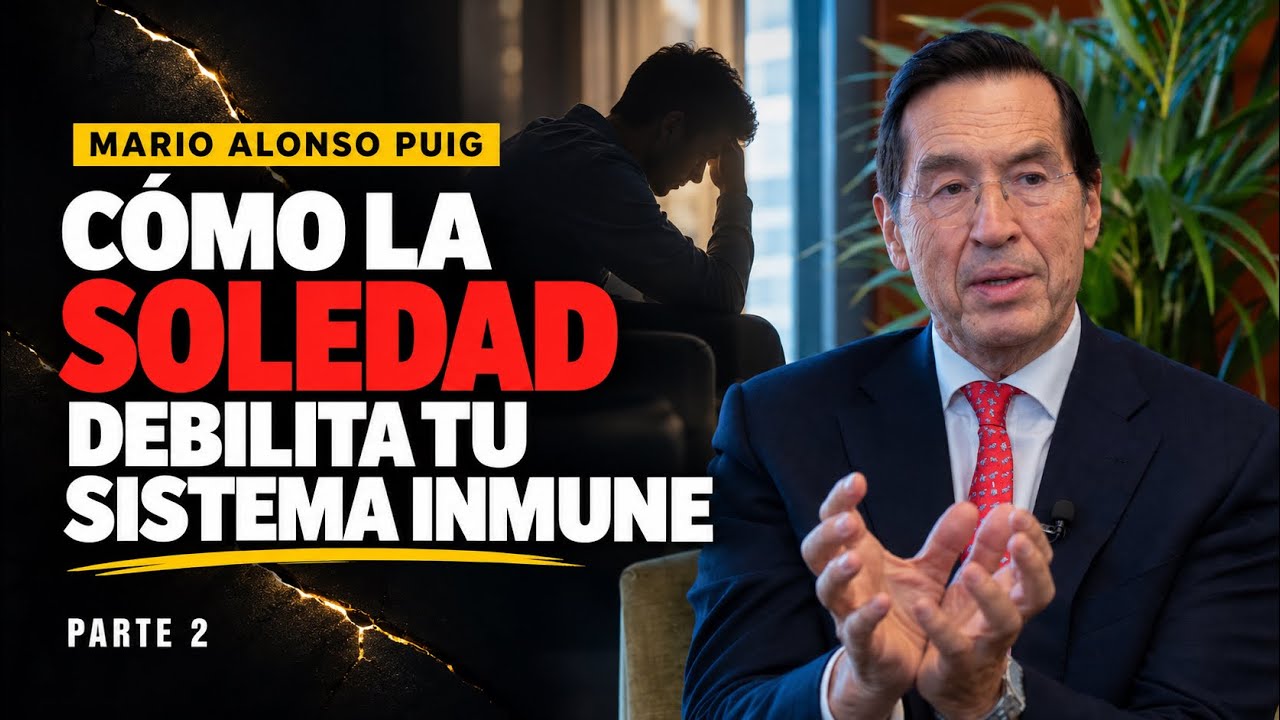 Mario Alonso Puig: cómo la soledad debilita tu sistema inmune